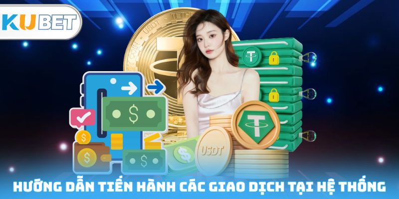 Hướng dẫn tiến hành các giao dịch tại hệ thống