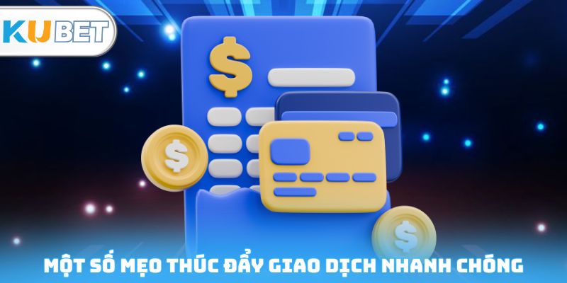 Một số mẹo thúc đẩy giao dịch nhanh chóng